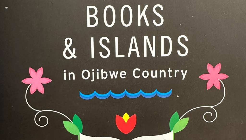 Books and Islands in Ojibwe Country by Louise Erdrich