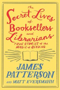 The Secret Lives of Booksellers and Librarians